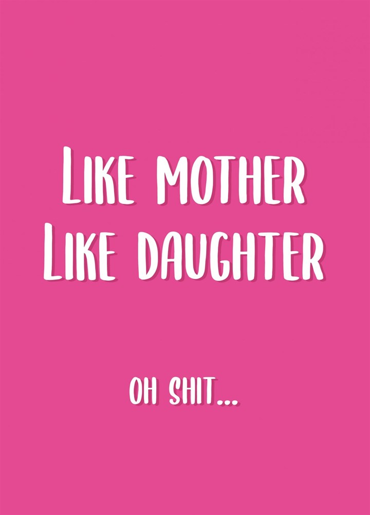 Like Mother, Like Daughter Oh Shit Card