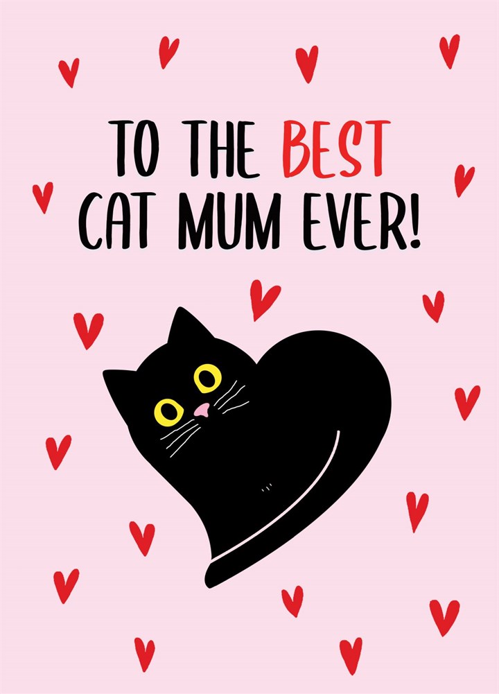 To The Best Cat Mum Ever Card