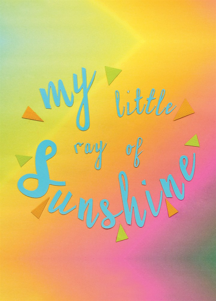 My Little Ray Of Sunshine Card
