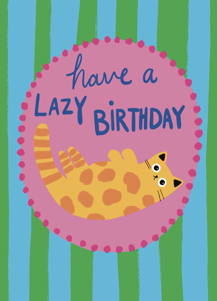 Have A Lazy Birthday Card