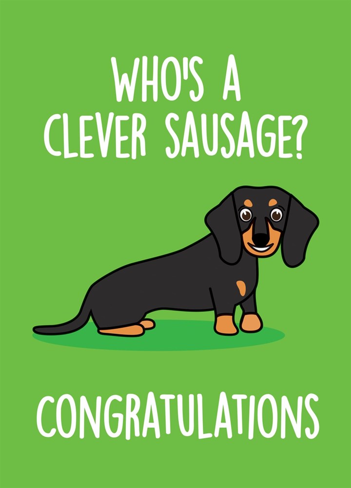 Congratulations - Who's A Clever Sausage? Card