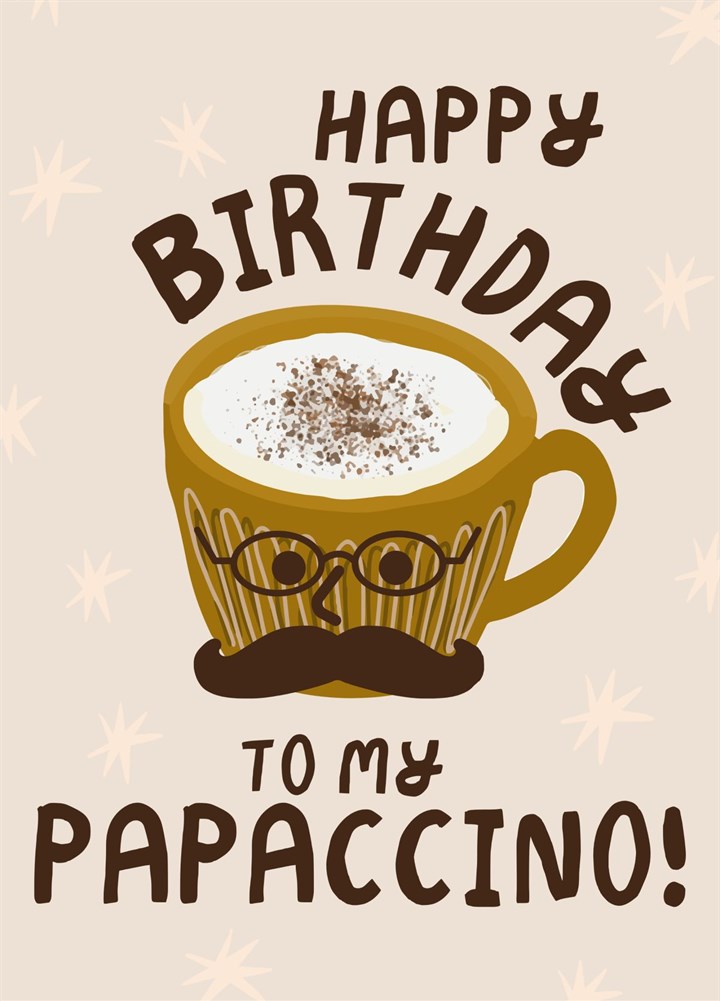 Happy Birthday Papaccino Card