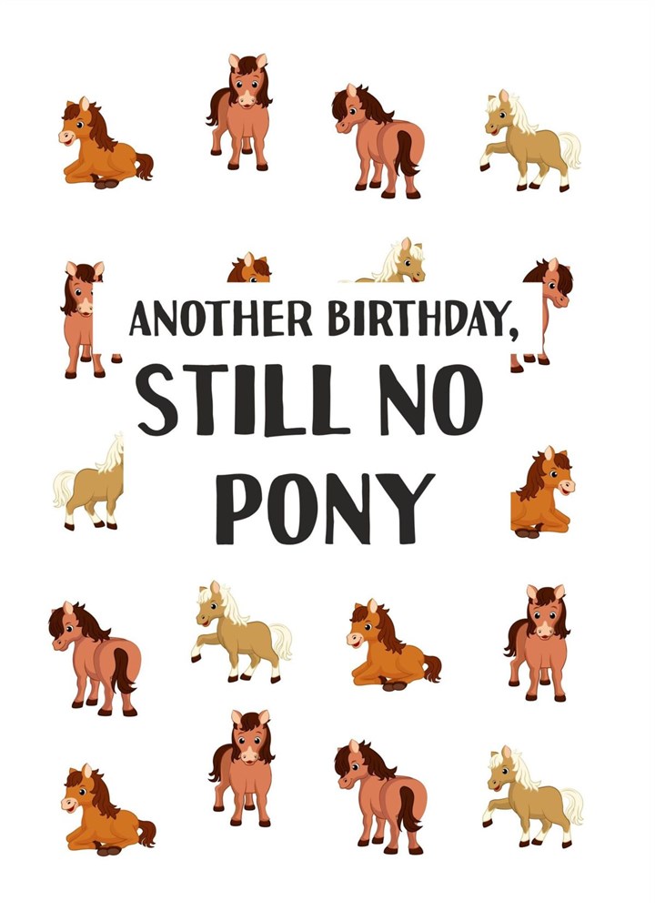 Still No Pony! Card