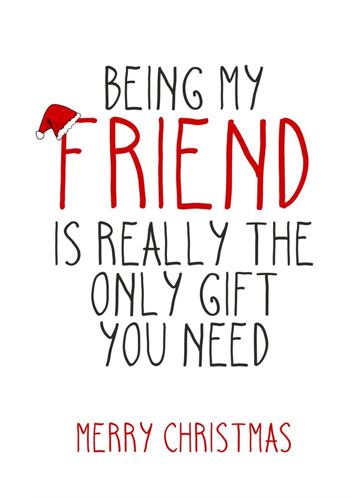 The Only Gift You Need, Friend Card