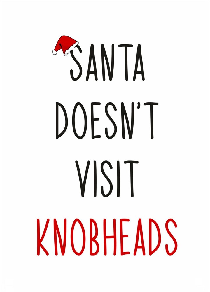 Santa Doesn't Visit Knobheads Card