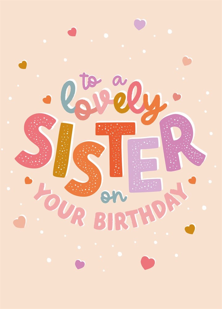 Happy Birthday Lovely Sister Card | Scribbler