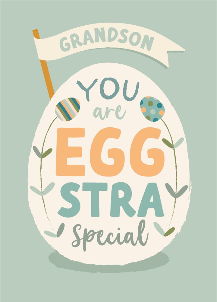 Grandson You Are Eggstra Special! Card