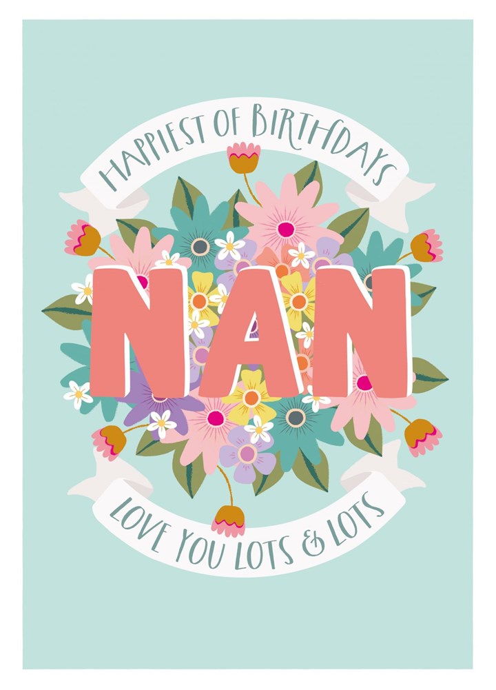Happiest Of Birthdays Nan! Card