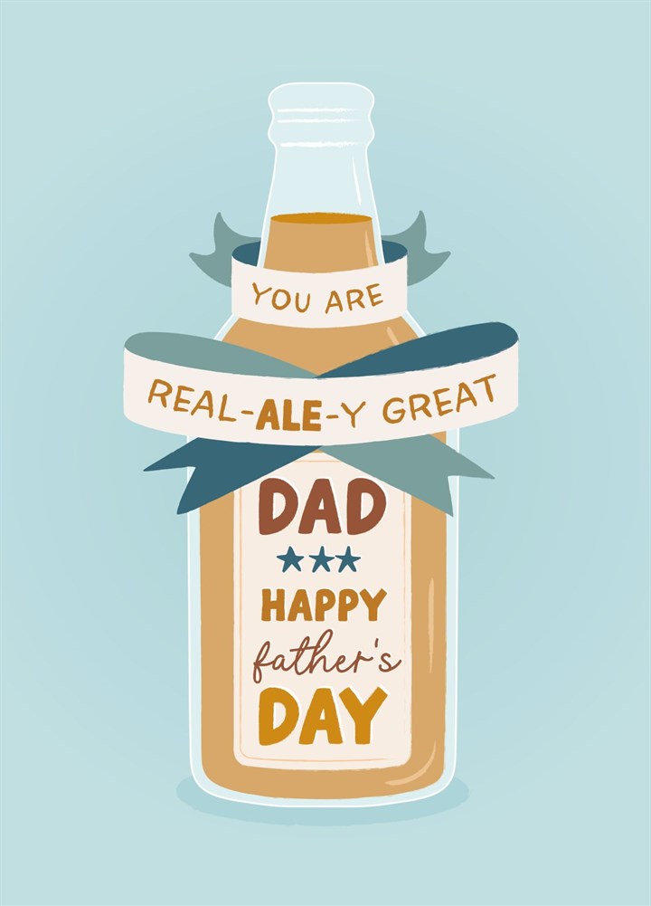 Have A Real-Ale-y Good Fathers Day! Card