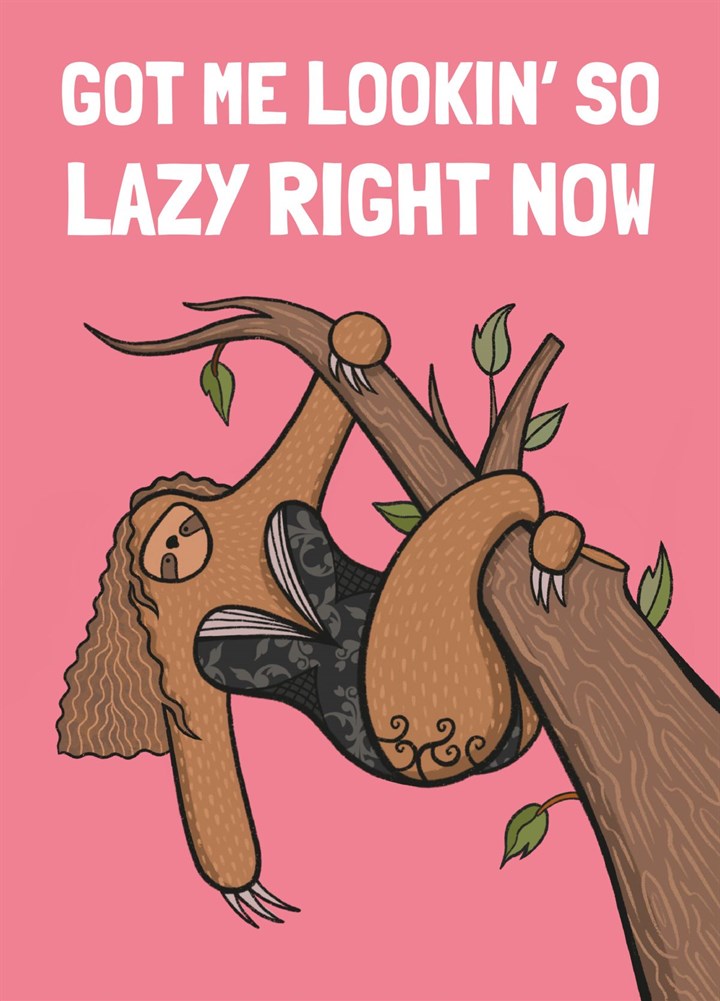 Lazy Right Now Card
