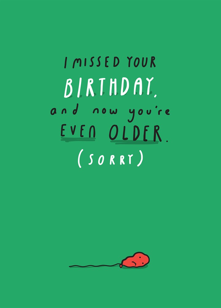 I Missed Your Birthday Sorry Card