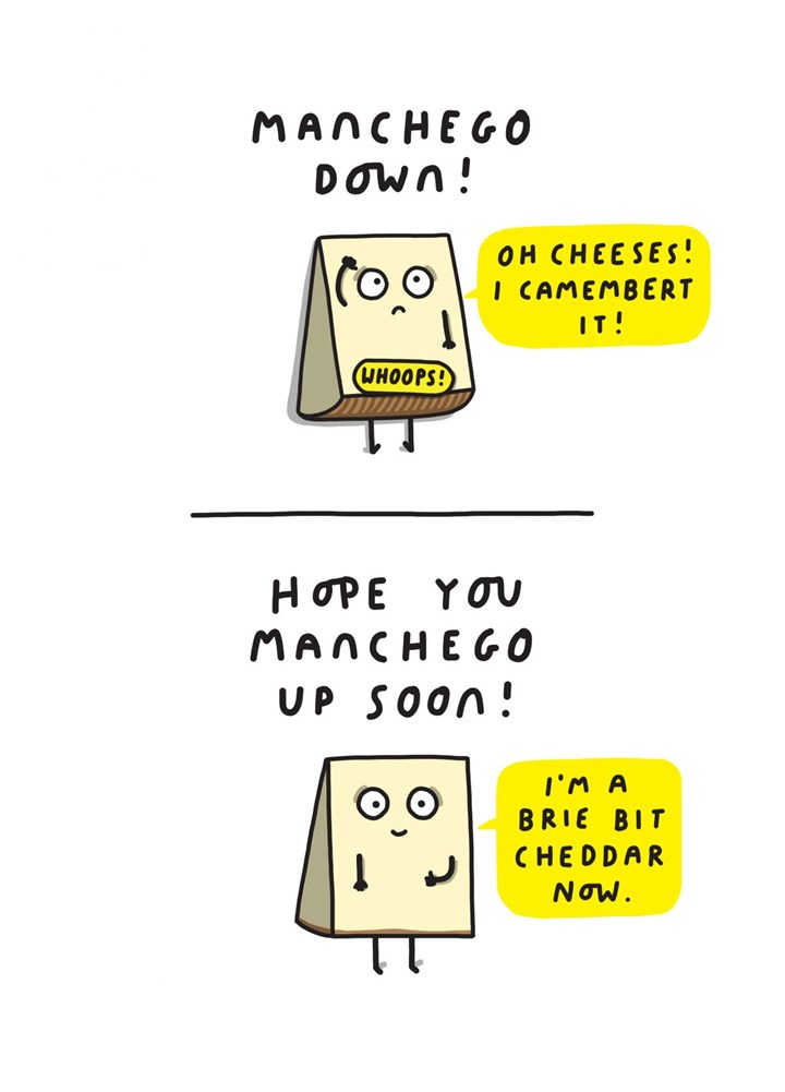 Manchego Down Hope You Manchego Up Soon Card