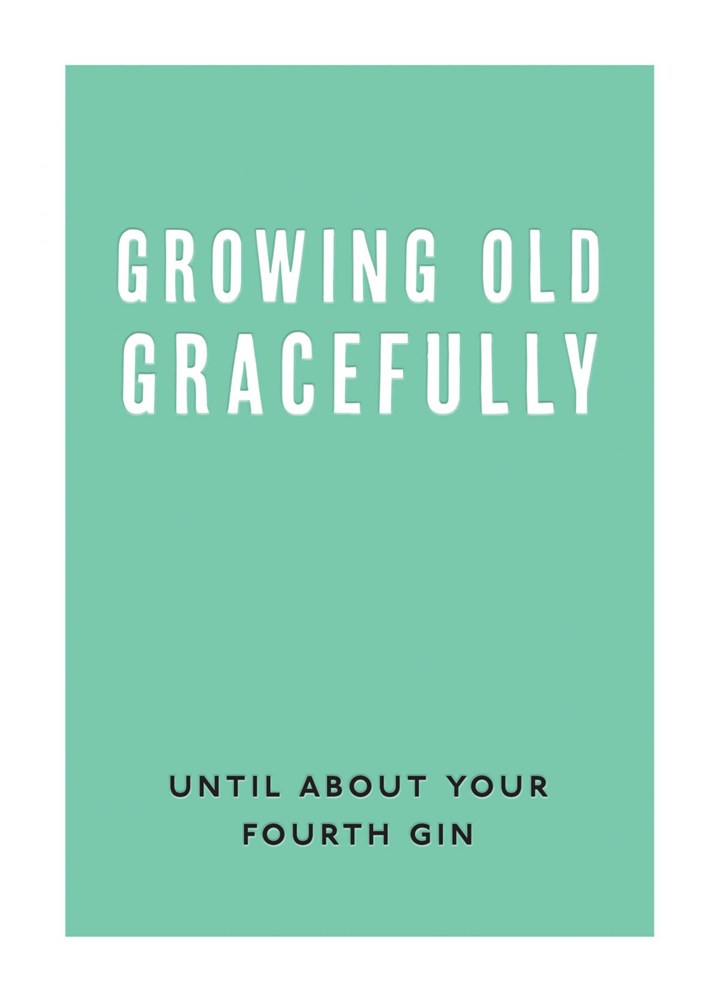Growing Old Gracefully Card