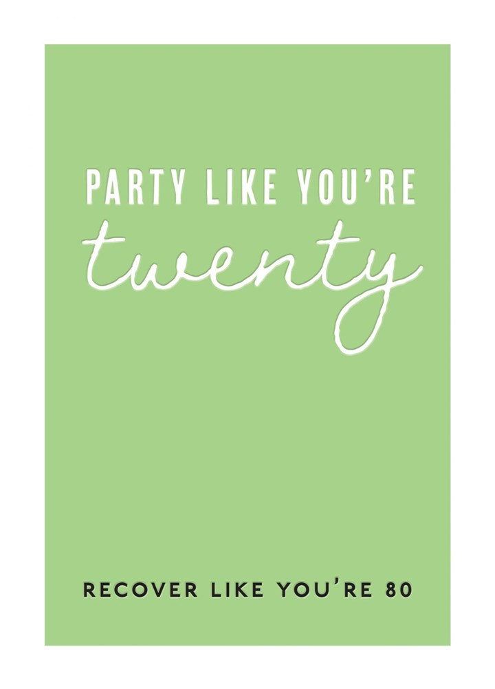 Party Like You're Twenty Recover Like You're 80 Card