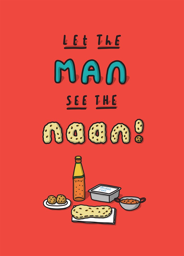 Let The Man See The Naan Card