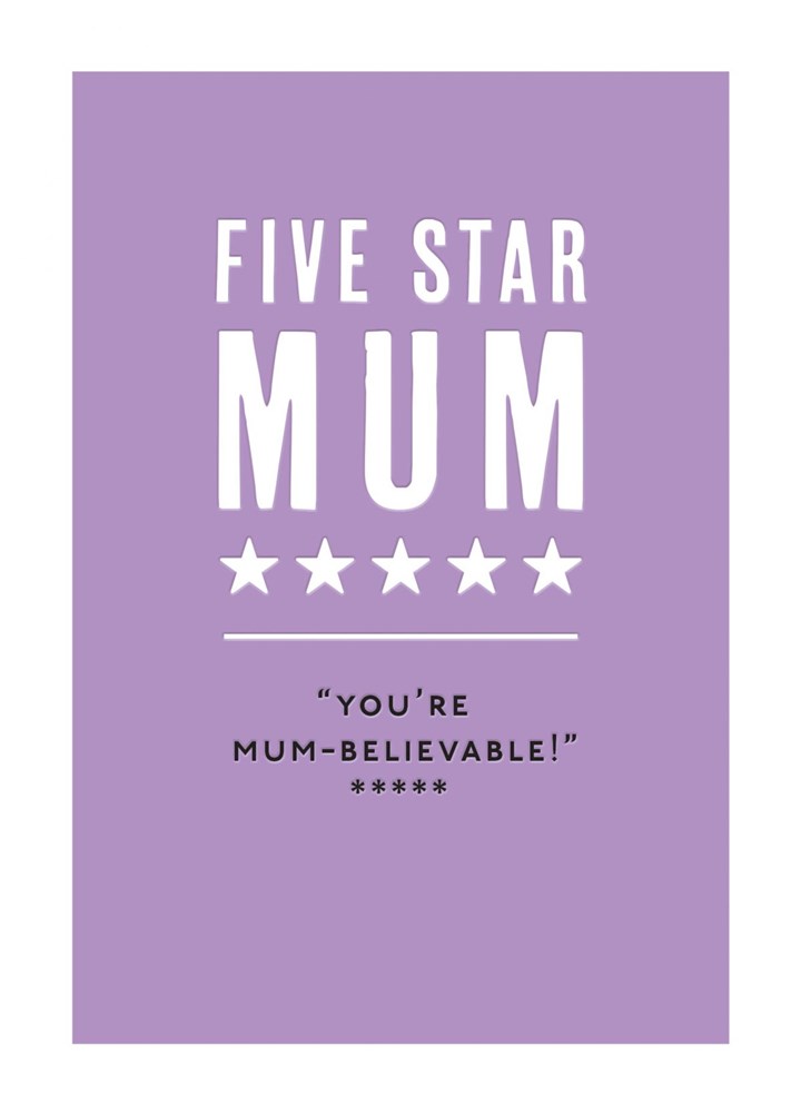 Five Star Mum You're Mum-Believable Card