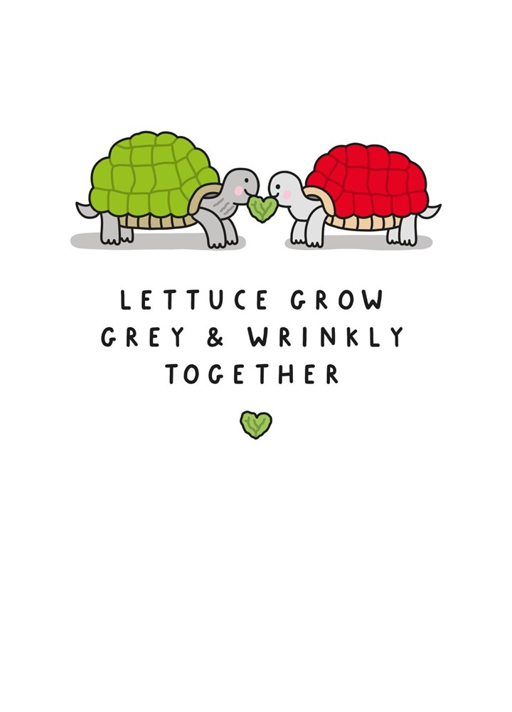 Lettuce Grow Grey And Wrinkly Together! Card