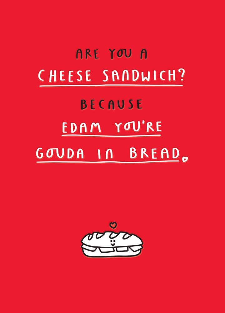 Are You A Cheese Sandwich? Card