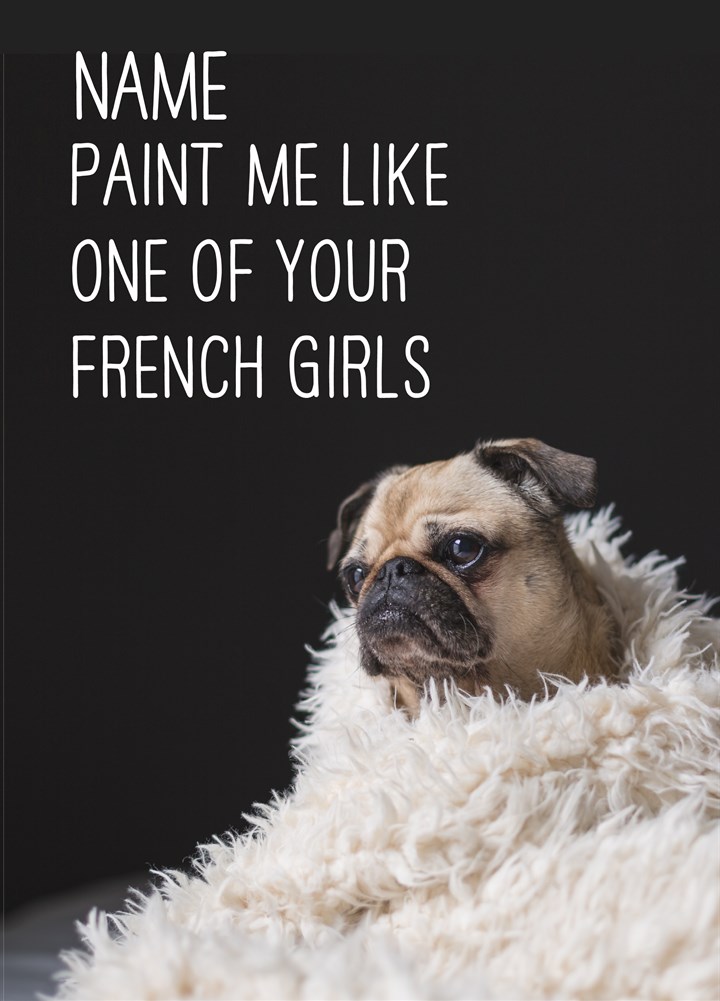 Paint Like One Of Your French Girls Card