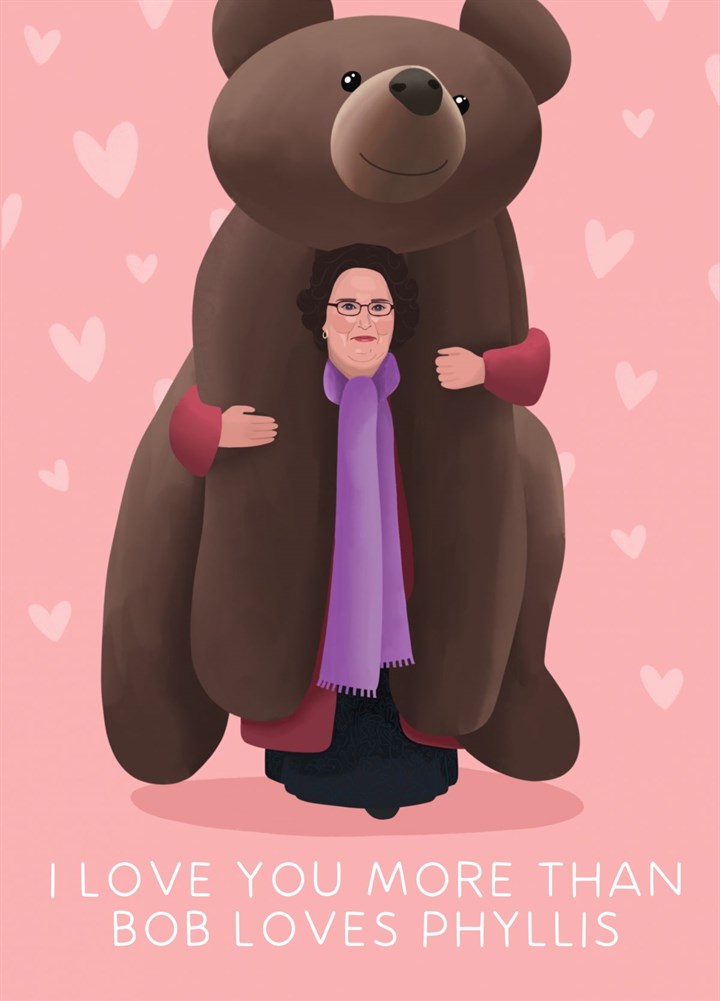 Phyllis' Giant Teddy Love Card