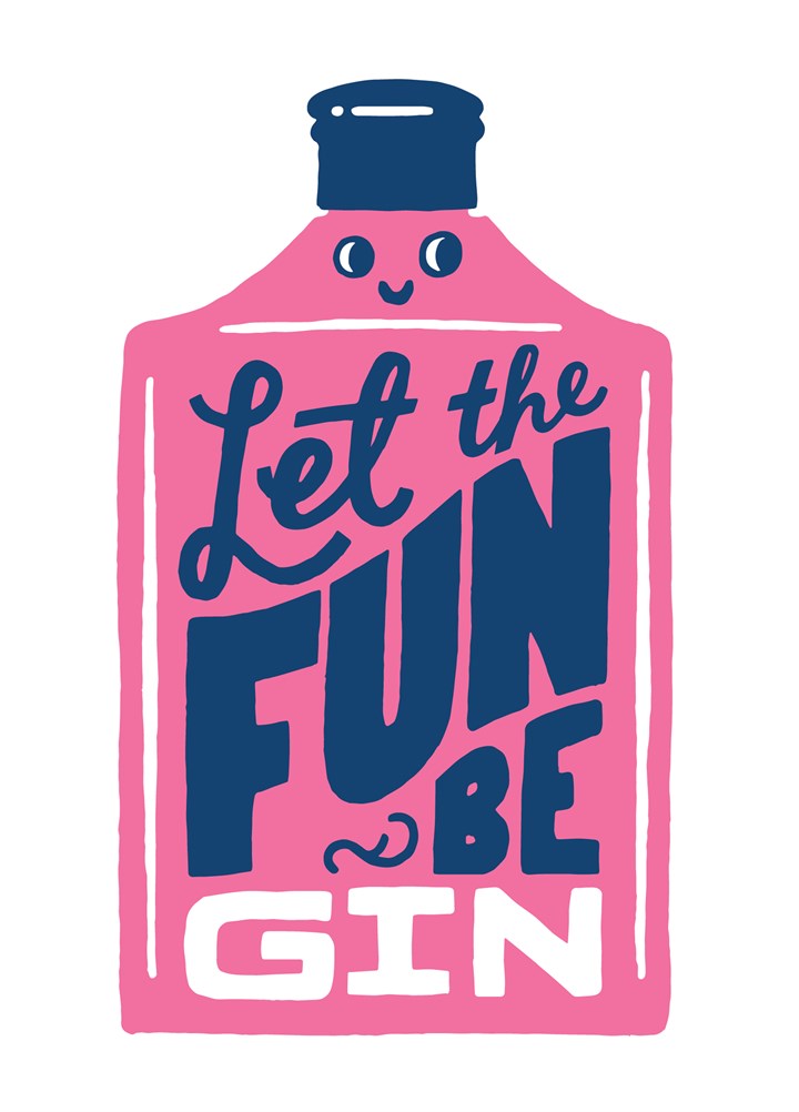 Let The Fun Be Gin Card