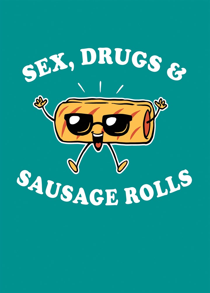 Sex, Drugs & Sausage Rolls Card