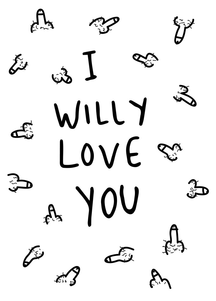 I Willy Love You Card