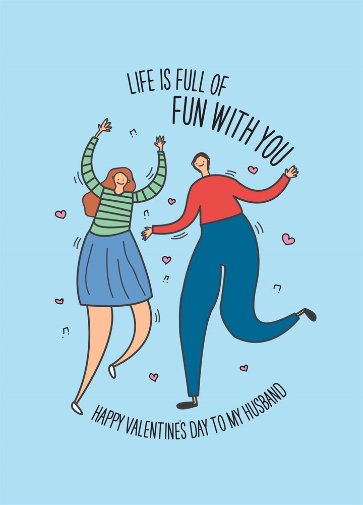 Life Is Full Of Fun With You Card