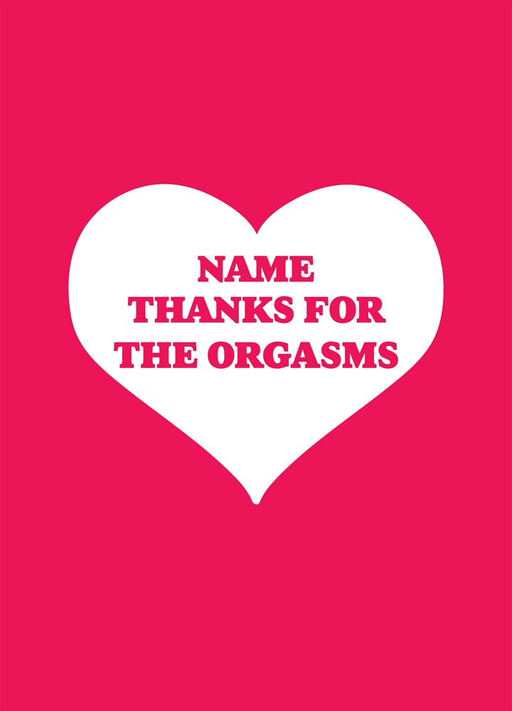 Thanks For The Orgasms Card