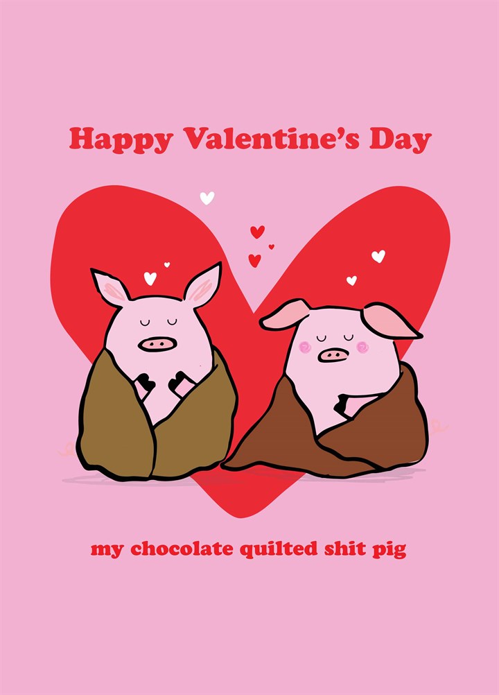 Chocolate Quilted Shit Pig Card