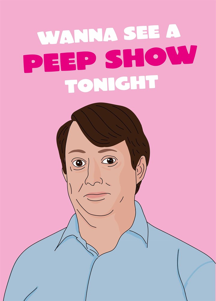 Wanna See A Peep Show Card