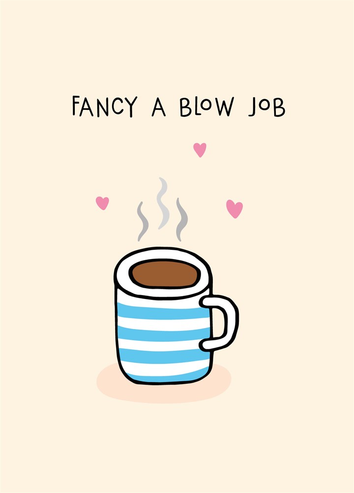 Fancy A Blow Job Card