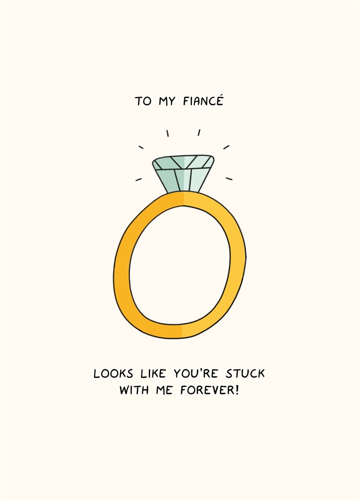 Stuck With Me Forever Fiance Card