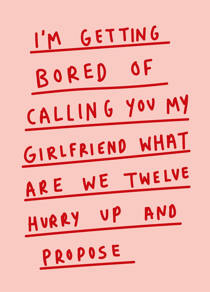 Getting Tired Of Calling You My Girlfriend Card