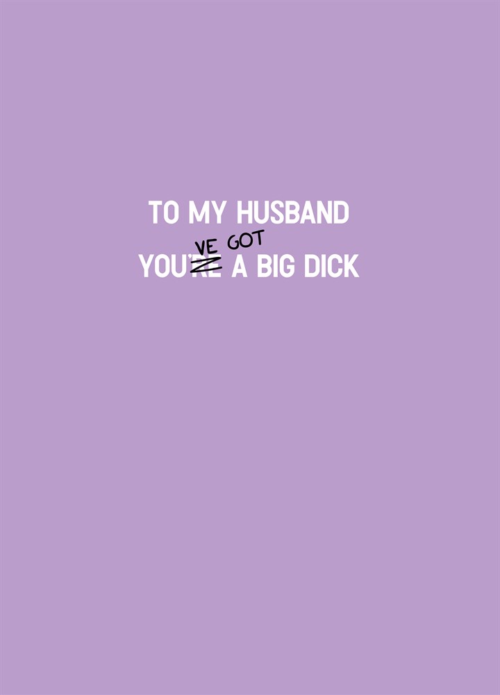 Husband You've Got A Big Dick Card