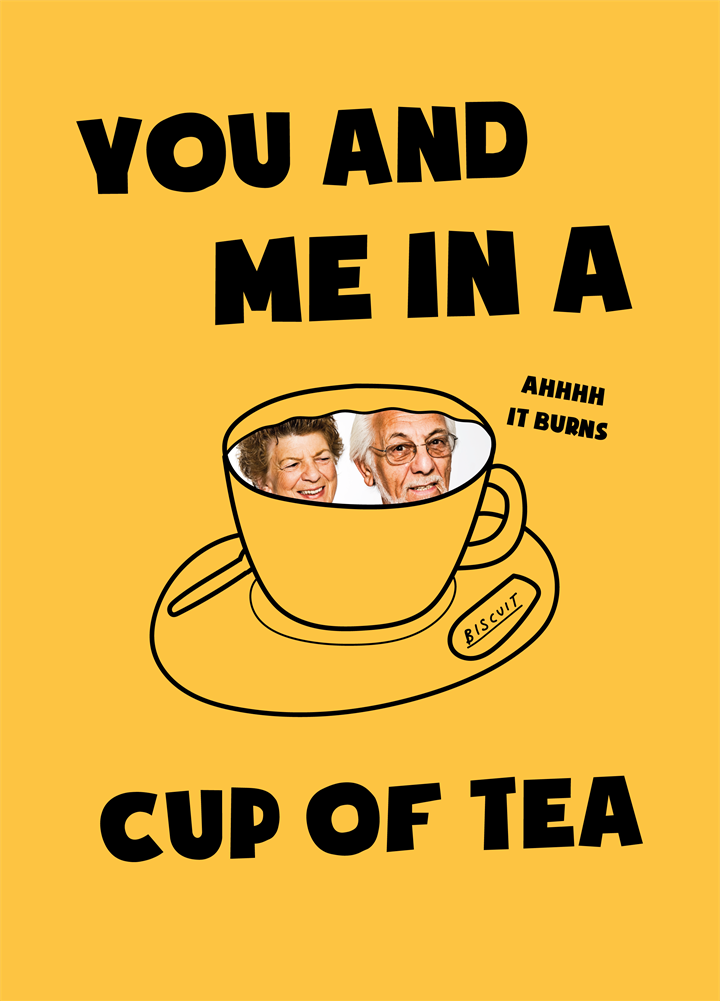 You Me And A Cup Of Tea Card