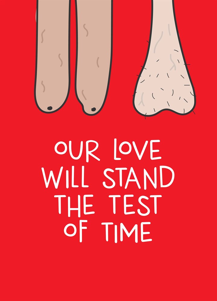 Our Love Will Stand The Test Of Time Card