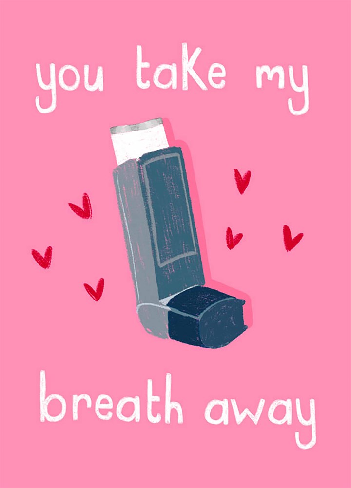 You Take My Breath Away Card