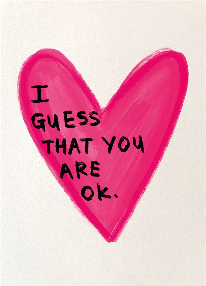 You Are Ok Heart Valentine's Card