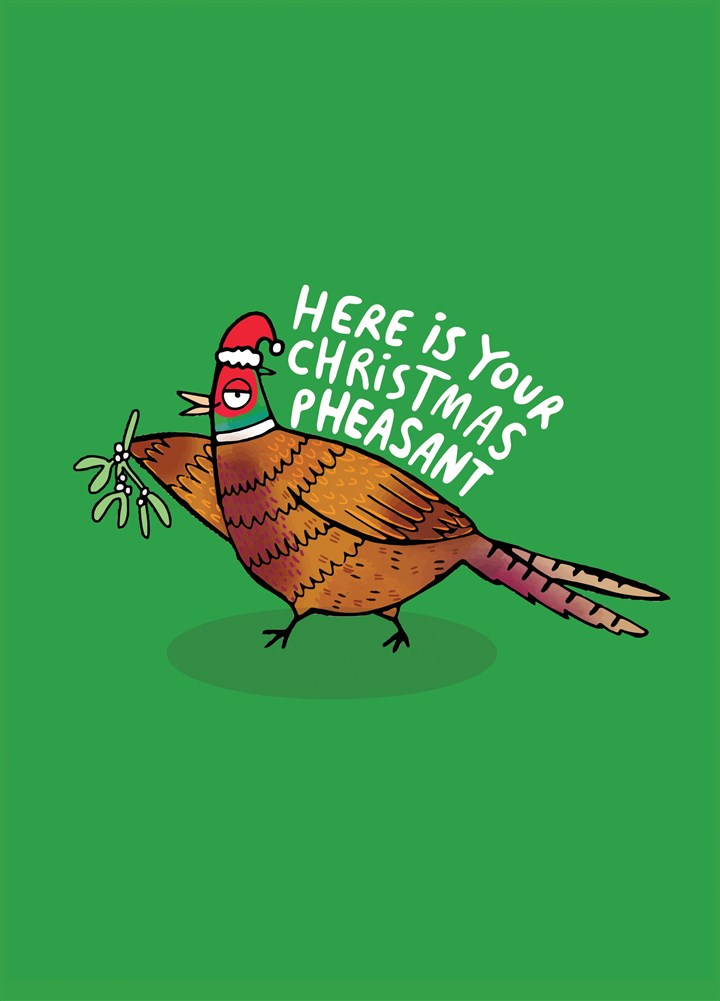 Here Is Your Christmas Pheasant Card