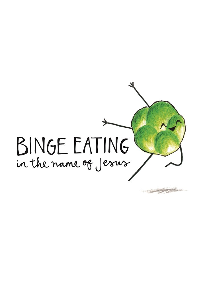 Binge Eating In The Name Of Jesus Card