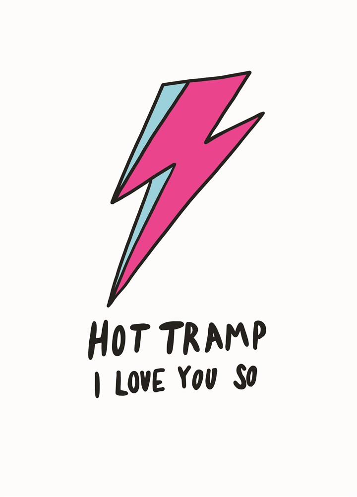 Hot Tramp I Love You So Card