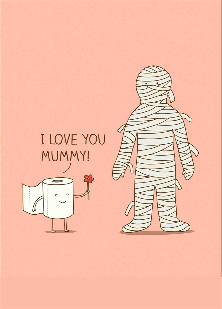 I Love You Mummy Card
