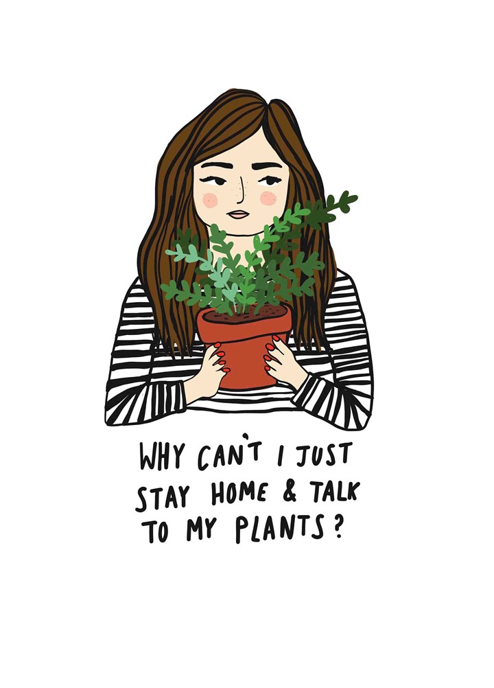 Stay Home And Talk To Plants Card