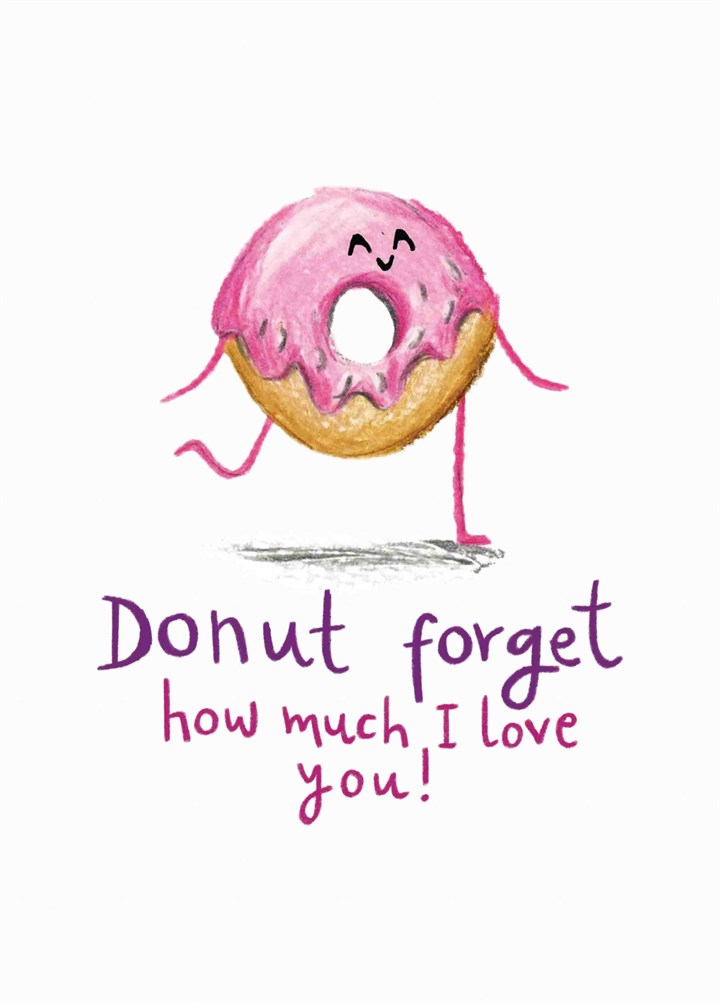 Donut Forget How Much I Love You Card
