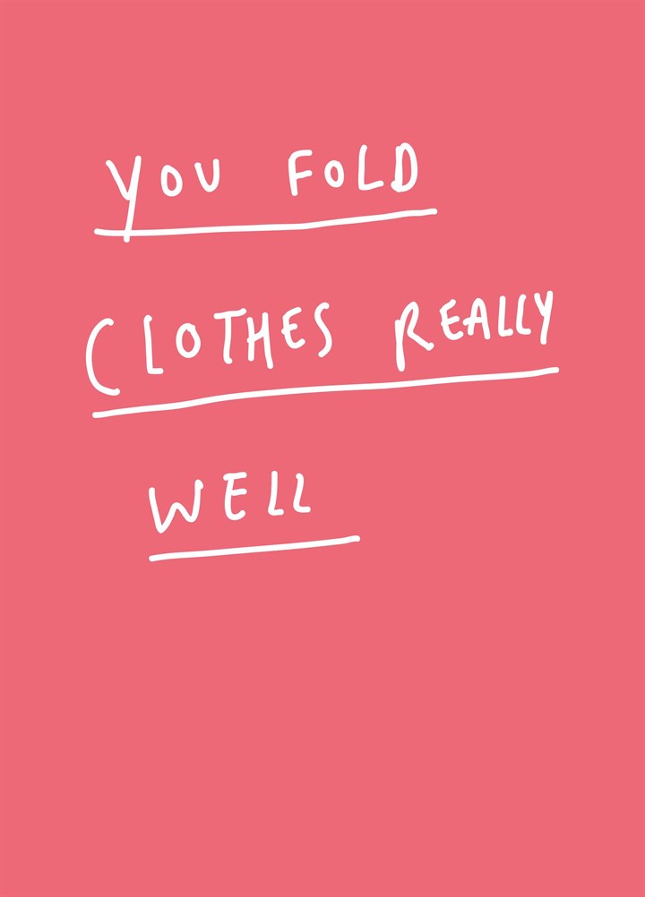 You Fold Clothes Really Well Card