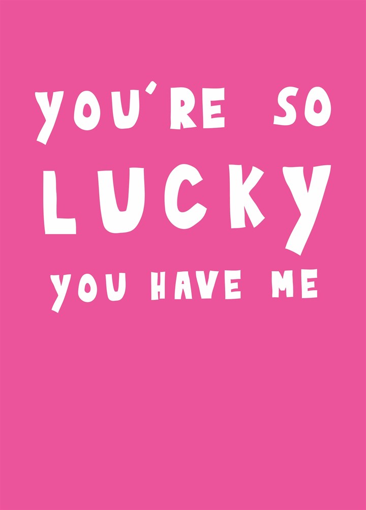 You're So Lucky Card