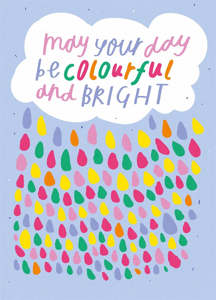 Be Colourful And Bright Card