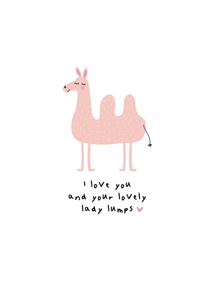I Love You And Your Lovely Lady Lumps Card
