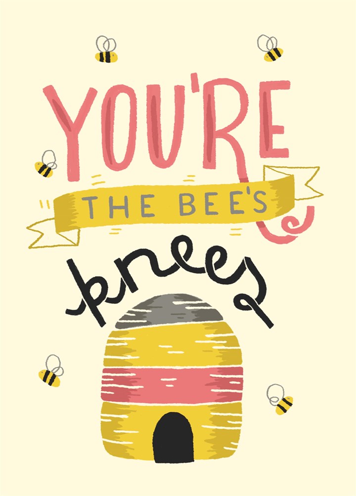 You're The Bees Knees Card